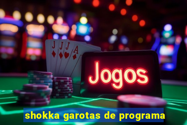 shokka garotas de programa